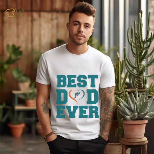 Best dad ever Miami Dolphins shirt