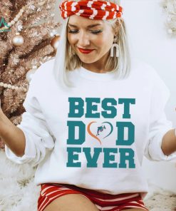 Best dad ever Miami Dolphins shirt