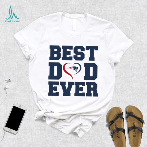 Best dad ever New England Patriots shirt