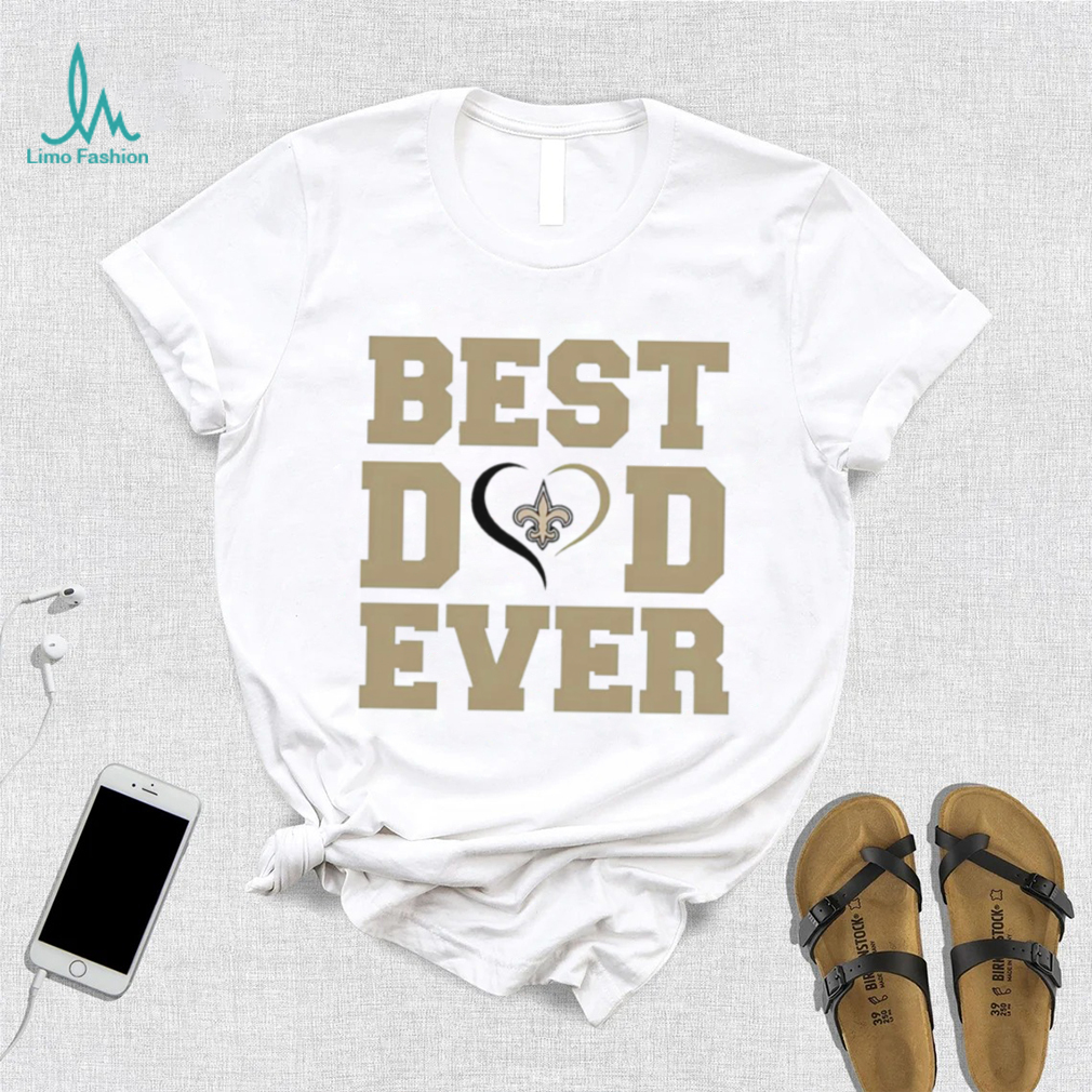Best dad ever New Orleans Saints shirt Best dad ever New Orleans Saints shirt