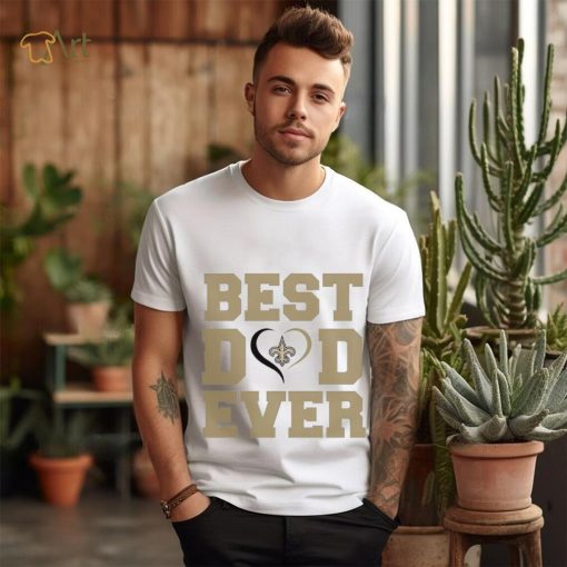 Best dad ever New Orleans Saints shirt