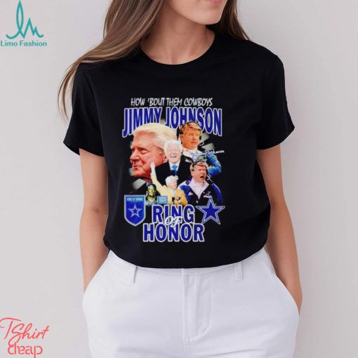 Best dallas Cowboys Jimmy Johnson Ring Of Honor How ’bout them Cowboys shirt