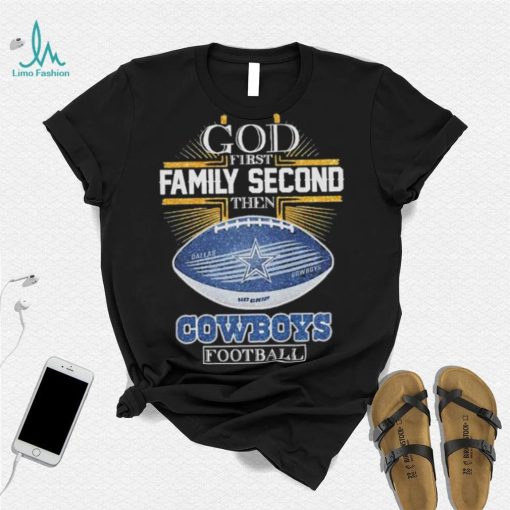 Best dallas Cowboys god first family second then Dallas Cowboys football 2024 shirt
