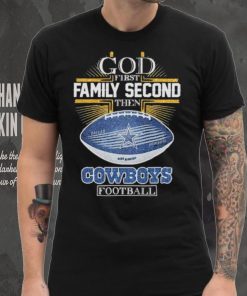 Best dallas Cowboys god first family second then Dallas Cowboys football 2024 shirt