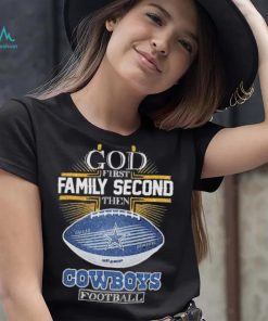 Best dallas Cowboys god first family second then Dallas Cowboys football 2024 shirt