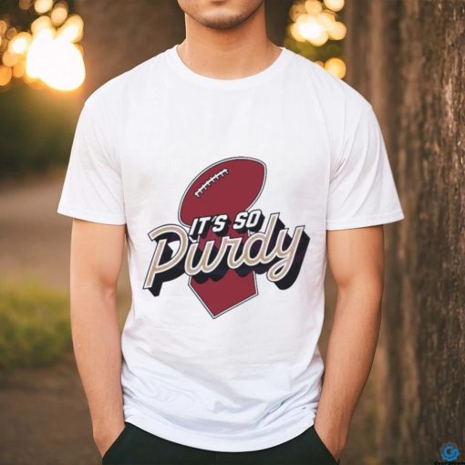 Best its So Purdy San Francisco 49ers Shirt
