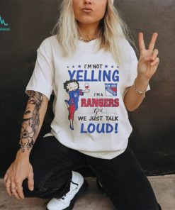 Betty Boop I’m Not Yelling I’m A New York Rangers Girl We Just Talk Loud 2024 Shirt