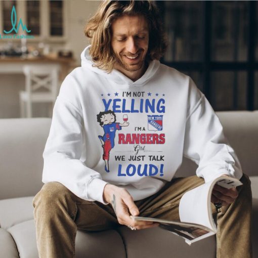 Betty Boop I’m Not Yelling I’m A New York Rangers Girl We Just Talk Loud 2024 Shirt