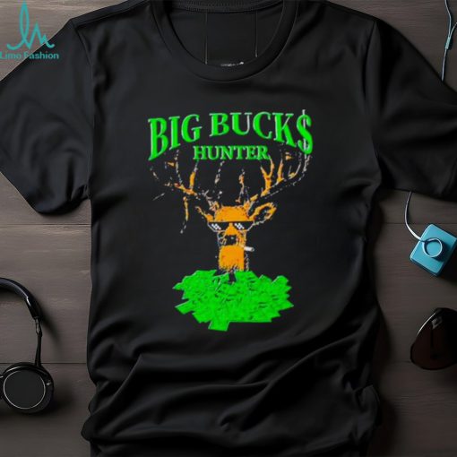 Big Bucks Hunter Meme Shirt