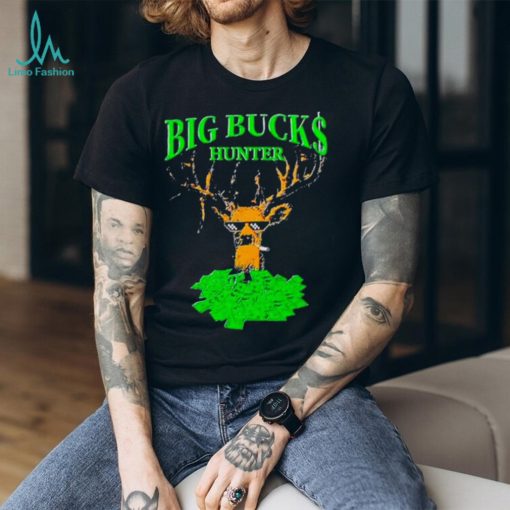 Big Bucks Hunter Meme Shirt