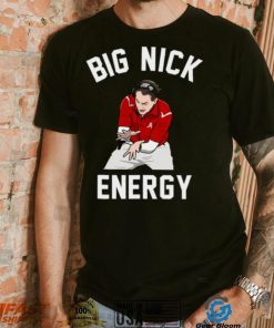 Big Nick Energy Nick Saban Shirt