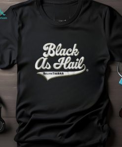 Black As Hail Script Relivethebar T Shirts