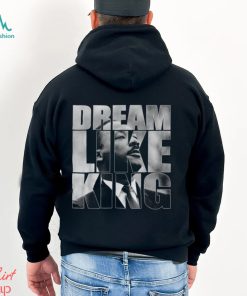 Black History Juneteenth Dream Like King T Shirt