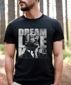 Black History Juneteenth Dream Like King T Shirt