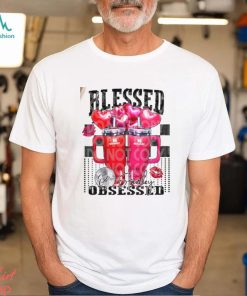 Blessed and Obsessed T Shirt