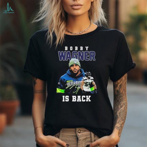 Bobby Wagner is back Seattle Seahawks signature shirt