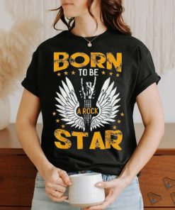 Born To Be A Rock Star shirt