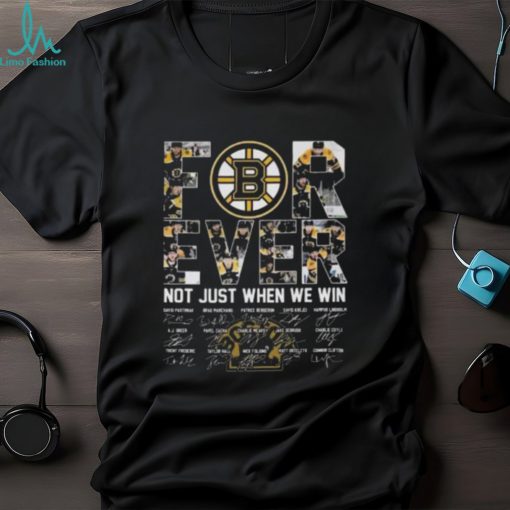 Boston Bruins 2024 Forever Not Just When We Win Signatures T Shirt