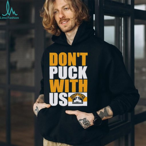 Boston Bruisers Don’t Puck With Us Shirt