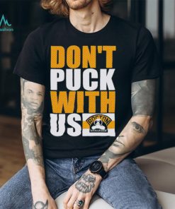 Boston Bruisers Don’t Puck With Us Shirt