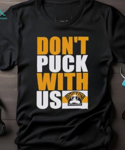 Boston Bruisers Don’t Puck With Us Shirt