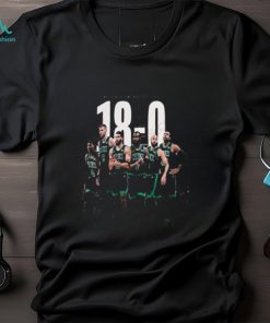Boston Celtics 18 0 In Nba For Best Start At Home In Celtics History Shirt