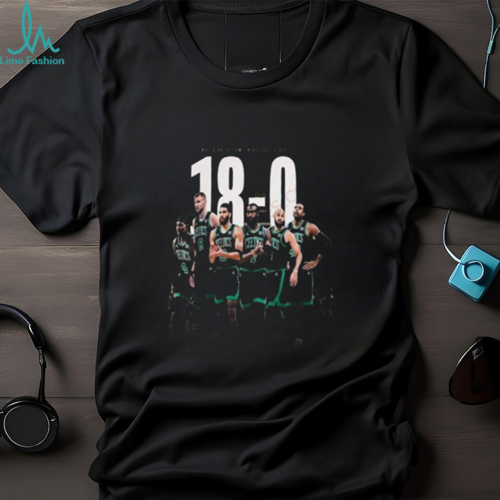 Boston Celtics 18 0 In Nba For Best Start At Home In Celtics History Shirt Boston Celtics 18 0 In Nba For Best Start At Home In Celtics History Shirt