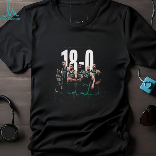 Boston celtics 18 0 in nba for best start at home in celtics history shirt