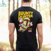 Bounty hunter he’s no good to me dead mandalore entertainment system shirt