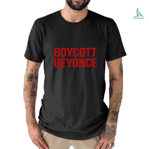 Boycott Beyonce Unisex T Shirt