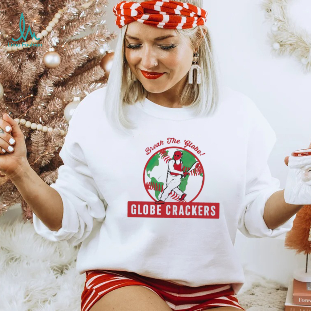 Break Me Globe Crackers shirt Break Me Globe Crackers shirt