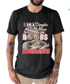 Brendan Keeler 19 I Am A Simple Man I Like Boobs And Stock Cars Shirt
