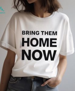 Bring Them Home Now Shirt