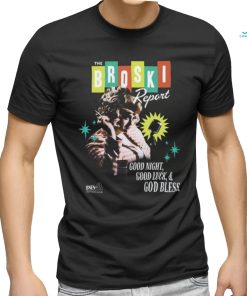 Brittany BroskiThe Broski Report Good Night Good Luck Shirt