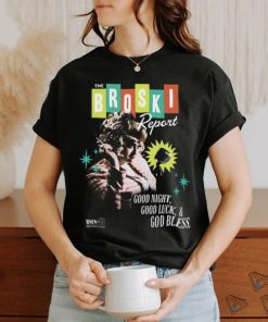 Brittany BroskiThe Broski Report Good Night Good Luck Shirt