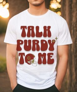 Brock Purdy Talk Purdy To Me 2024 Shirt