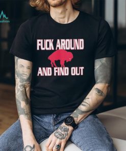 Buffalo Bills Fuck Around And Find Out 2024 Shirt