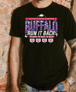 Buffalo Bills Run It Back Eastern Division Champions to back to back to back shirt, hoodie, sweater, long sleeve and tank top Buffalo Bills Run It Back Eastern Division Champions to back to back to back shirt