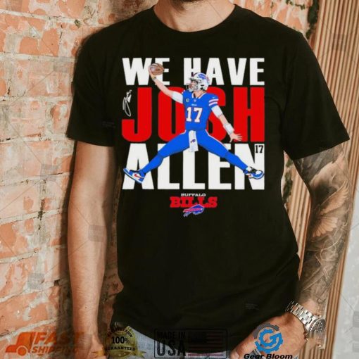 Buffalo Bills We Have Josh Allen 2023 Playoffs shirt