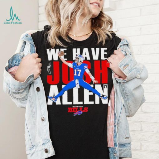 Buffalo Bills We Have Josh Allen 2023 Playoffs shirt