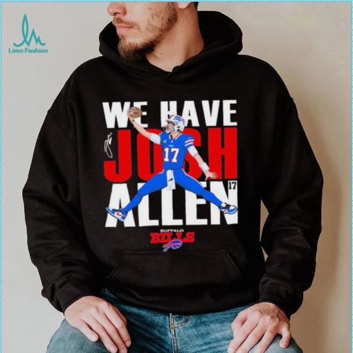 Buffalo Bills We Have Josh Allen 2023 Playoffs shirt