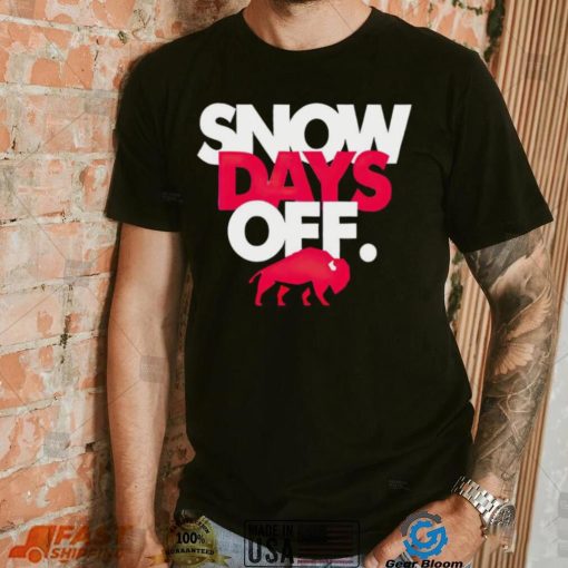 Buffalo Bills snow days off shirt