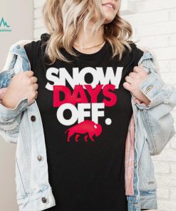 Buffalo Bills snow days off shirt