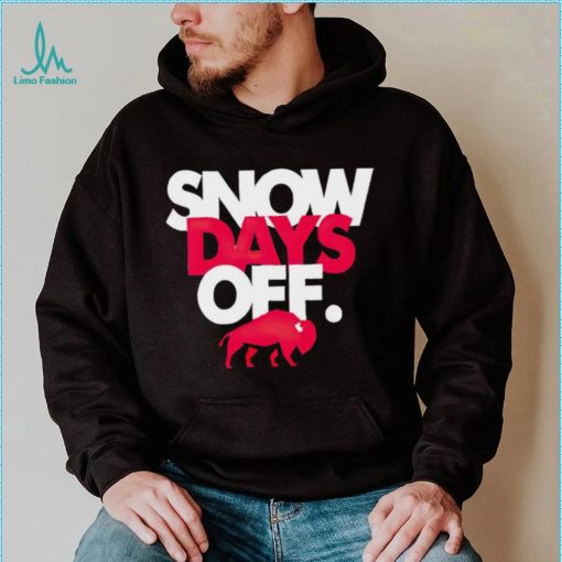 Buffalo Bills snow days off shirt