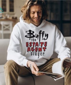 Buffy The Estate Agent Slayer Shirt, hoodie, sweater, long sleeve and tank top Buffy The Estate Agent Slayer Shirt