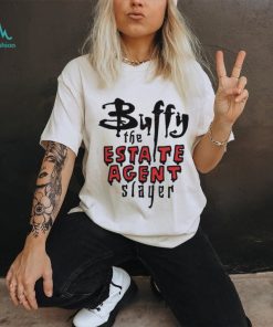Buffy The Estate Agent Slayer Shirt, hoodie, sweater, long sleeve and tank top Buffy The Estate Agent Slayer Shirt