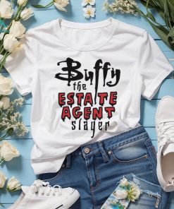 Buffy The Estate Agent Slayer Shirt, hoodie, sweater, long sleeve and tank top Buffy The Estate Agent Slayer Shirt