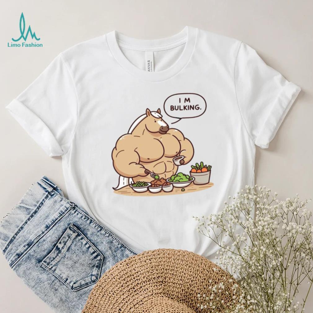 Bulking Season Horse T shirt Bulking Season Horse T shirt