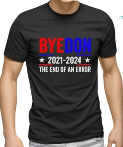 Byedon 2021 2024 The End Of An Error Shirt