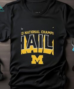 CFP 2023 National Champions Michigan Wolverines Hail shirt